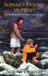 Sophie's Friend in Need: A Sophie Alias Star Girl adventure