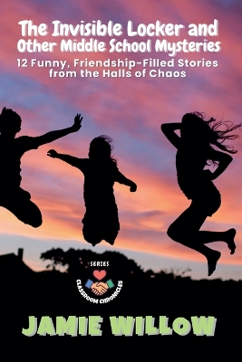 The Invisible Locker and Other Middle School Mysteries: 12 Funny, Friendship-Filled Stories from the Halls of Chaos