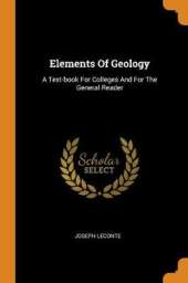 Elements of Geology: A Text-Book for Colleges and for the General Reader