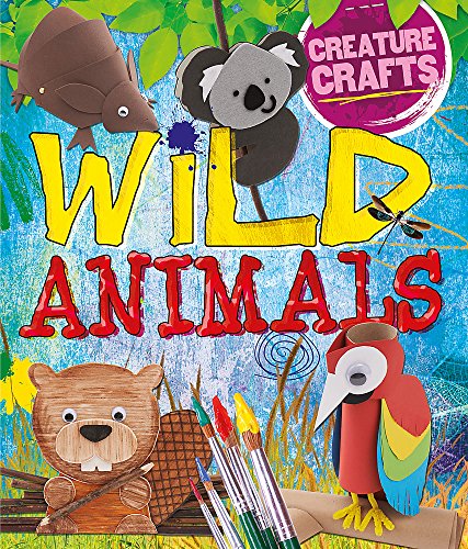Creature Crafts: Wild Animals