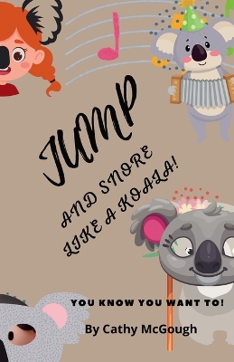 Jump and Snore Like a Koala! Book 28
