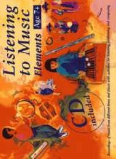Listening to Music: Elements Age 7+: Recordings of Music from Different Times and Places with Activities for Listening, Performing and Co