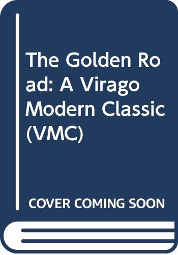 The Golden Road: A Virago Modern Classic