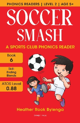 Soccer Smash A Sports Club Phonics Reader Level 2