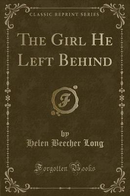 The Girl He Left Behind (Classic Reprint)