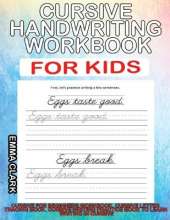 Cursive Handwriting Workbook for Kids: Cursive for Beginners Workbook. Cursive Letter Tracing Book. Cursive Writing Practice Book to Learn Writing in Cursive