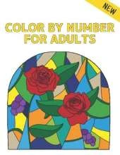 Color by Number Adults: New Coloring Book with 60 Color By Number Designs of Animals, Birds, Flowers, Houses and Patterns Easy to Hard Designs Coloring Book Fun and Stress Relieving Coloring By Numbers Book ( Adult Coloring book )