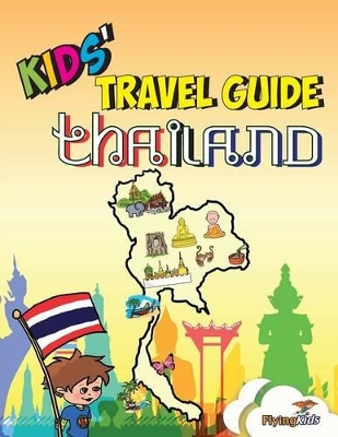 Kids' Travel Guide - Thailand: The Fun Way to Discover Thailand - Especially for Kids