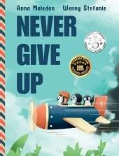 Never Give Up: 2 in 1: Inspirational, encouraging children's picture book AND graduation gift book with extra pages for leaving messages