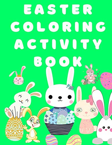 Easter Activity Book: Coloring Book for Kids - Easter Colouring Books for Children - Bunny Coloring Book - Nice Easter Gift for Boys or Girls