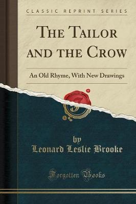 The Tailor and the Crow: An Old Rhyme, With New Drawings (Classic Reprint)