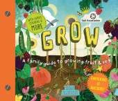 Grow: A Family Guide to Growing Fruit and Veg