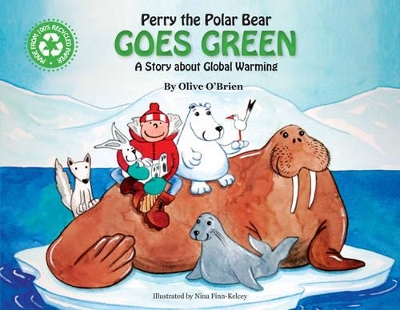 Perry the Polar Bear Goes Green: A Story About Global Warming