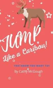 Jump Like a Caribou! Hardcover Edition Book 1