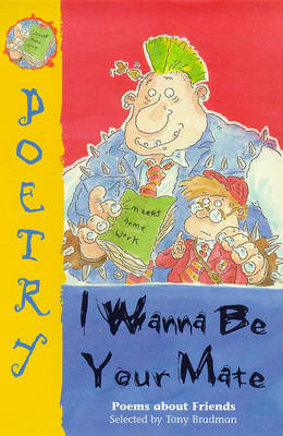 I Wanna be Your Mate: Poems About Friends