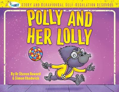 Polly And Her Lolly: A PRSIST Story & Behavioural Self-Regulation Resource