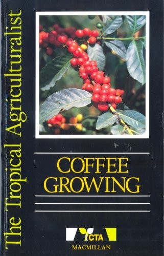 The Tropical Agriculturalist Coffee Growing