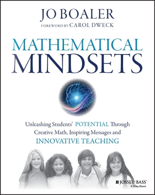 Mathematical Mindsets: Unleashing Students′ Potential through Creative Math, Inspiring Messages and Innovative Teaching