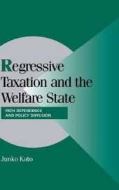 Regressive Taxation and the Welfare State: Path Dependence and Policy Diffusion