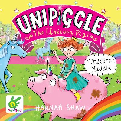 Unicorn Muddle: Unipiggle the Unicorn Pig Book 1