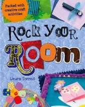 Rock Your Room: Packed with Creative Craft Activities