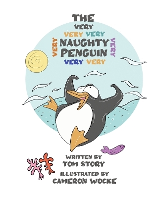 The Very Very Very Very Very Very Very Naughty Penguin