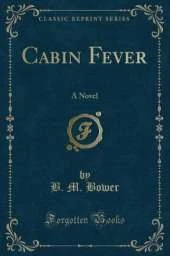 Cabin Fever: A Novel (Classic Reprint)