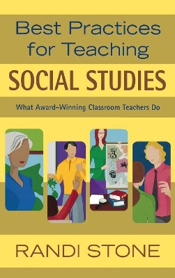 Best Practices for Teaching Social Studies: What Award-Winning Classroom Teachers Do