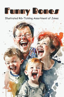 Funny Bones: Illustrated Rib-Tickling Assortment of Jokes