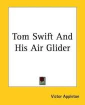 Tom Swift And His Air Glider