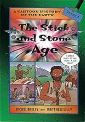 The Stick and Stone Age