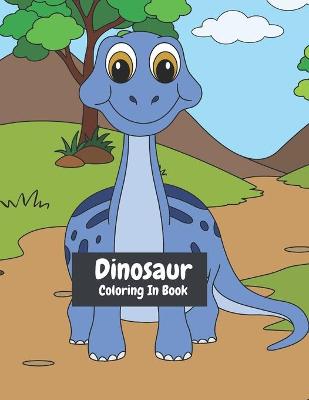 The Dinosaur Coloring in book: Kids coloring book ideal for for kids and adults. Children from 1 year old to 100 years old. No Dinosaurs were harmed in the creation of this coloring in book.