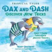 Dax and Dash Discover New Tricks: Dax y Dash descubren nuevos trucos