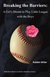Breaking the Barriers: A Girl's Dream to Play Little League with the Boys