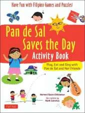 Pan de Sal Saves the Day Activity Book: Have Fun with Filipino Games and Puzzles!  Play, Eat and Sing with Pan de Sal and Her Friends