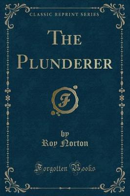 The Plunderer (Classic Reprint)