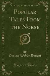 Popular Tales From the Norse (Classic Reprint)