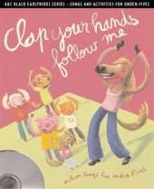 Clap your hands follow me: Action Songs and Activities for Under-Fives