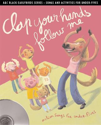 Clap your hands follow me: Action Songs and Activities for Under-Fives