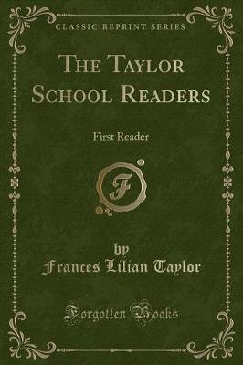 The Taylor School Readers: First Reader (Classic Reprint)
