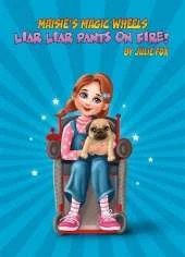 Maisie's Magic Wheels: Liar Liar Pants On Fire