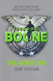 Theodore Boone: The Abduction: Theodore Boone 2