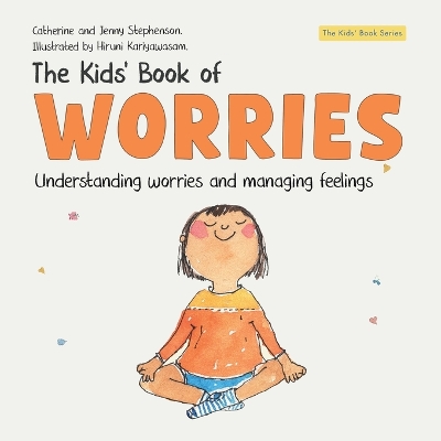 The Kids' Book of Worries: Understanding Anxiety and Managing Feeling