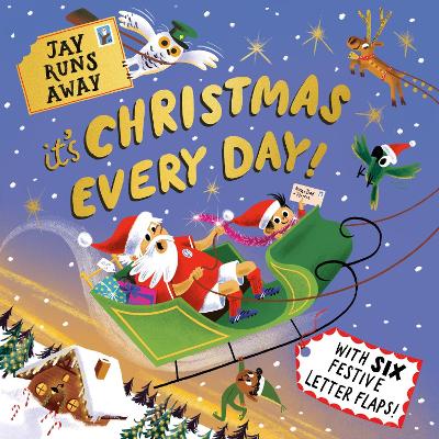 Jay Runs Away: It's Christmas Every Day!: With 6 festive fold-out letters