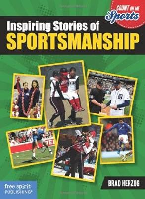 Inspiring Stories of Sportsmanship (Count on Me: Sports)