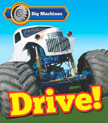 Big Machines Drive!
