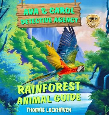 Rainforest Animal Guide: Ava & Carol Detective Agency
