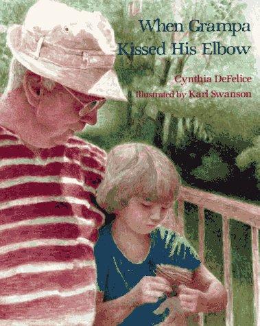 When Grampa Kissed His Elbow