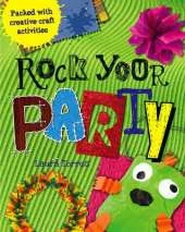 Rock Your Party: Packed with Creative Craft Activites
