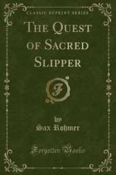 The Quest of Sacred Slipper (Classic Reprint)